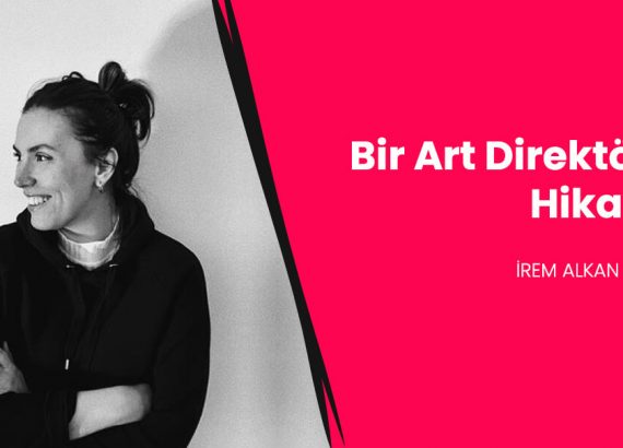 Bir Art Direktör’ün Hikayesi
